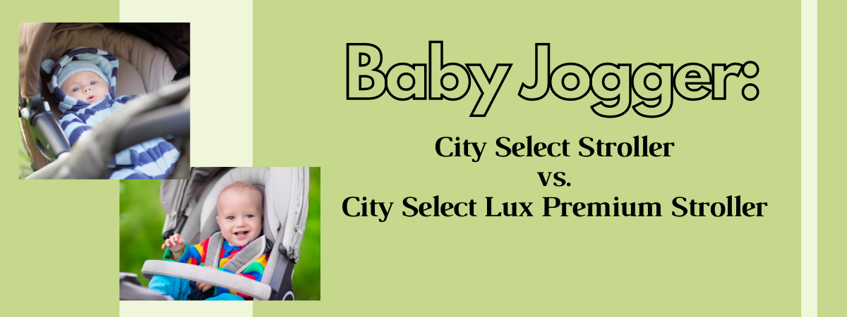 Baby Jogger City Select Stroller vs. City Select Lux Premium Stroller Little Canadian