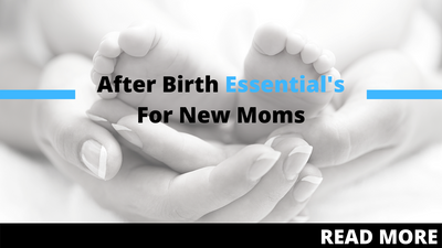 After Birth Essential's For New Moms