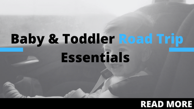 Baby & Toddler Road Trip Essentials