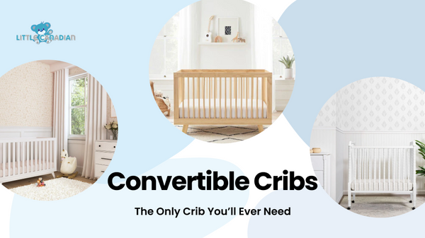 What Is a Convertible Crib (And Why It Might Be the Only One You’ll Ever Need)