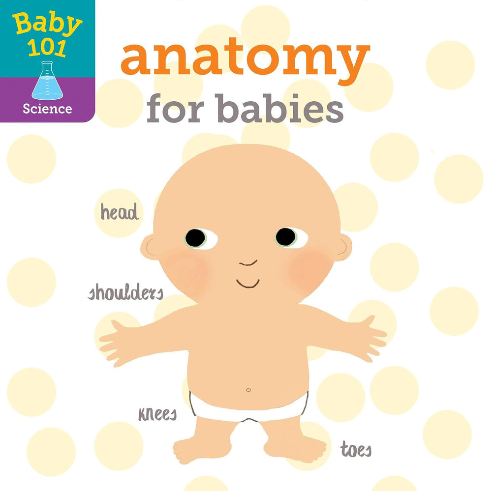 Baby 101: Anatomy for Babies - Board Book