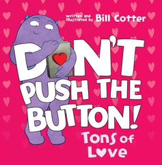Don't Push the Button: Tons of Love (Board book)