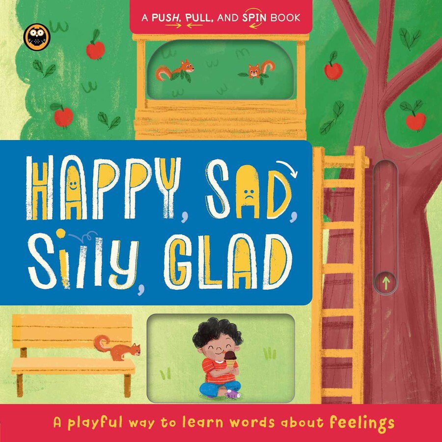 Happy, Sad, Silly, Glad - Push, Pull & Spin Interactive Board Book