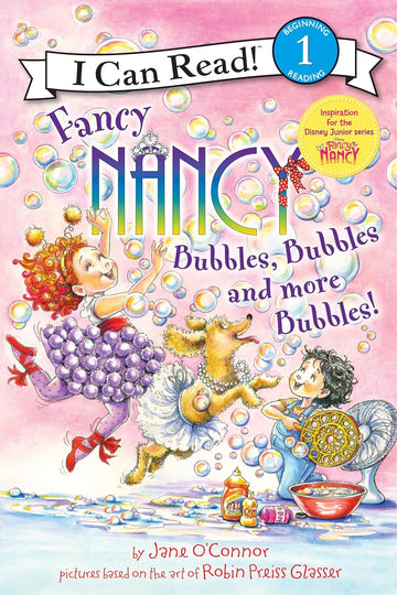 Harper Collins - I Can Read! Level 1 - Fancy Nancy: Bubbles, Bubbles, and More Bubbles! Books