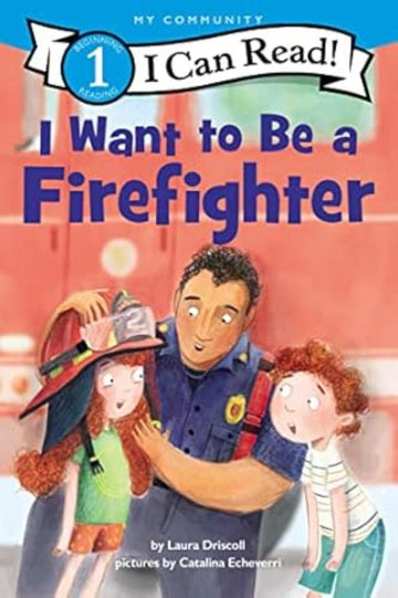 Harper Collins - I Can Read! Level 1 - I Want To Be A Firefighter (Paperback) Books