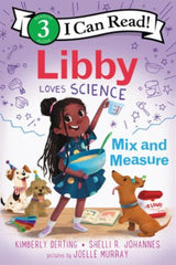 I Can Read! Level 3 - Libby Loves Science: Mix And Measure (Paperback)