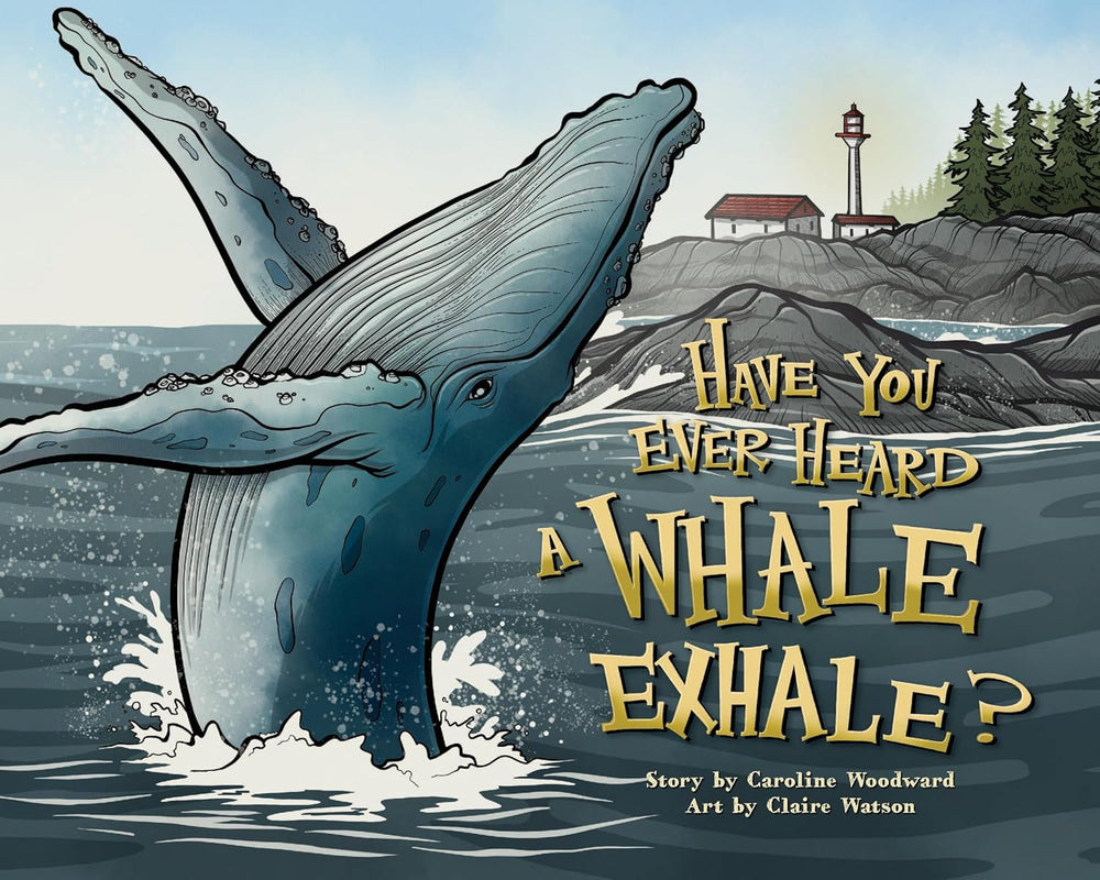 Have You Ever Heard a Whale Exhale? - Hardcover Picture Book