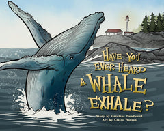 Have You Ever Heard a Whale Exhale? - Hardcover Picture Book