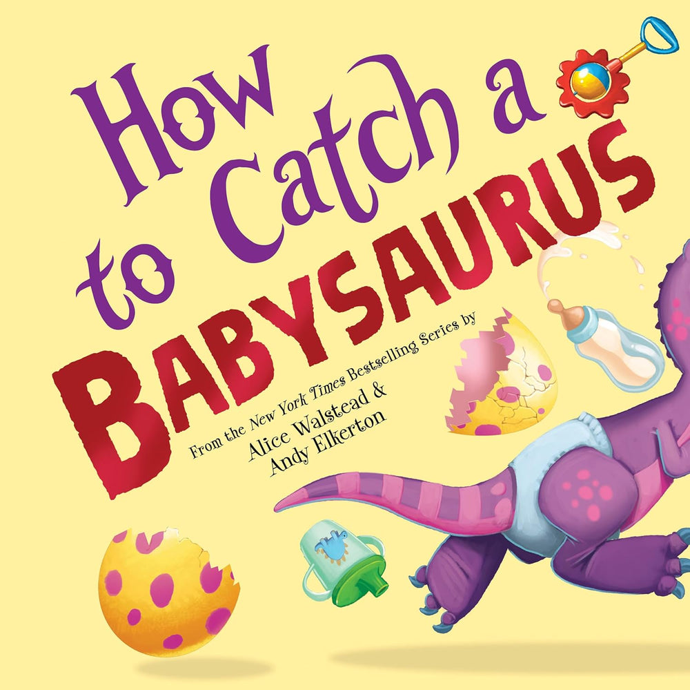 How to Catch a Babysaurus - Hardcover Picture Book