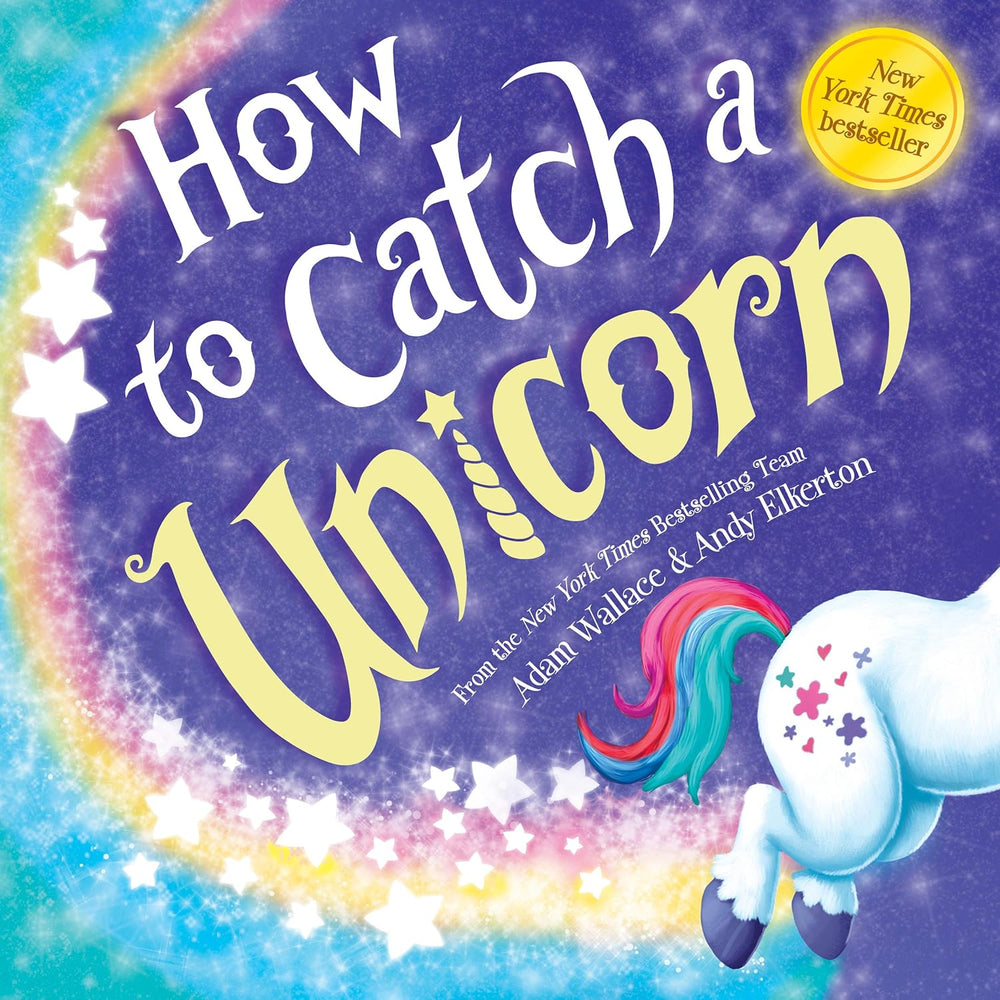 How to Catch a Unicorn - Hardcover Picture Book