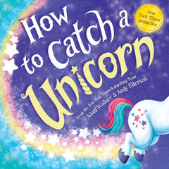 How to Catch a Unicorn - Hardcover Picture Book