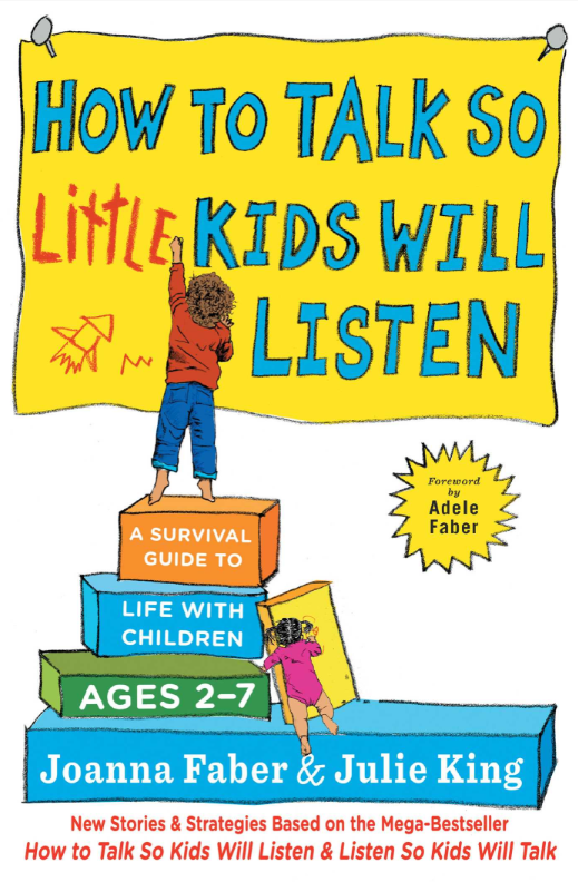 How to Talk So Little Kids Will Listen - A Survival Guide to Life with Children Ages 2-7 - Paperback