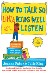How to Talk So Little Kids Will Listen - A Survival Guide to Life with Children Ages 2-7 - Paperback