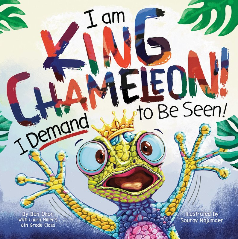 I Am King Chameleon! I Demand to Be Seen! - Hardcover Picture Book