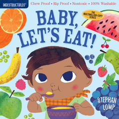 Indestructibles: Baby, Let's Eat! - Paperback For Babies
