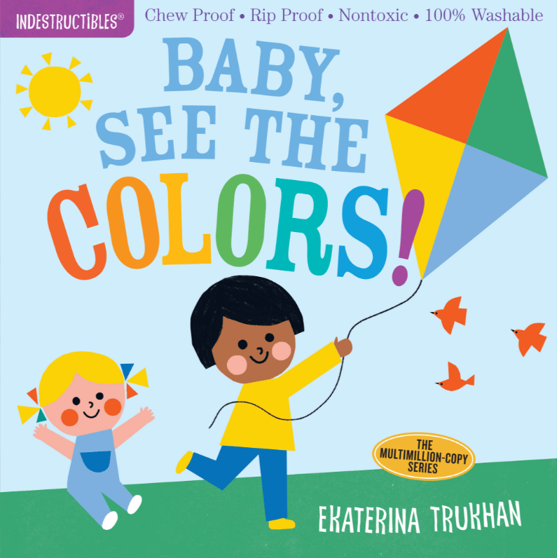 Indestructibles: Baby, See the Colors! - Paperback For Babies