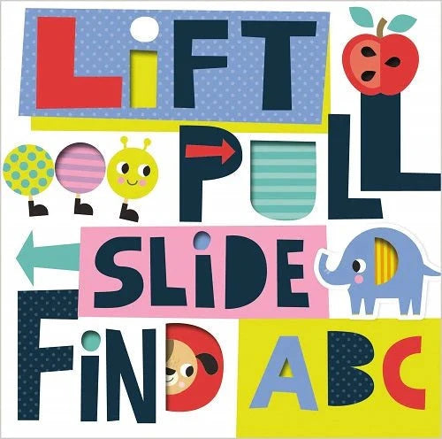 Make Believe Ideas - Lift, Pull, Slide, Find ABC (Board Book)