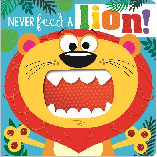 Make Believe Ideas - Never Feed a Lion! - Interactive Touch & Feel Board Book