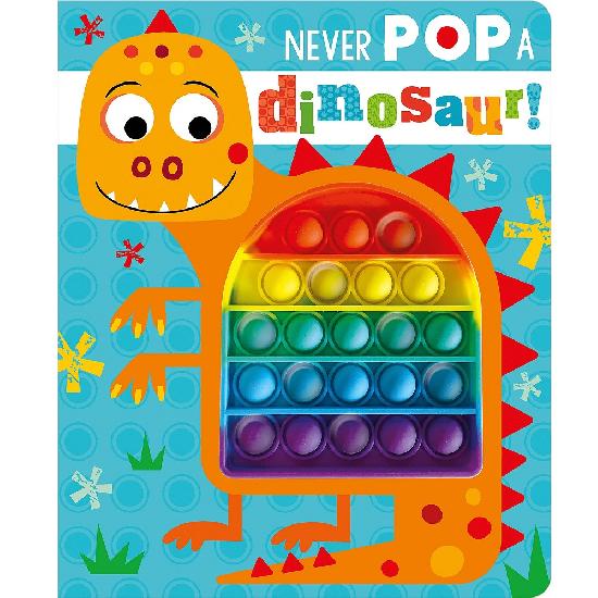 Make Believe Ideas - Never Pop A Dinosaur! - Board Book