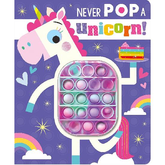 Make Believe Ideas - Never Pop A Unicorn! - Board Book