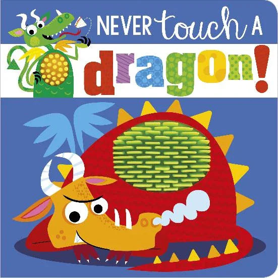 Make Believe Ideas - Never Touch a Dragon! - Interactive Touch & Feel Board Book