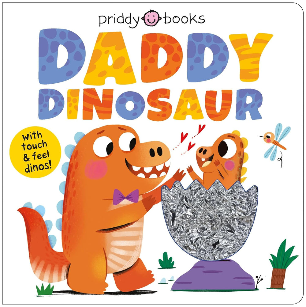 My Amazing Family: Daddy Dinosaur - Touch and Feel Board Book