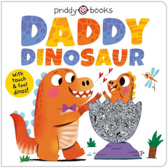 My Amazing Family: Daddy Dinosaur - Touch and Feel Board Book
