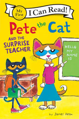 My First I Can Read! - Pete the Cat and the Surprise Teacher (Paperback)
