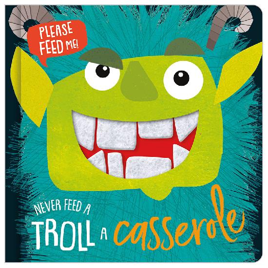 Make Believe Ideas - Never Feed a Troll a Casserole - Interactive Board Book