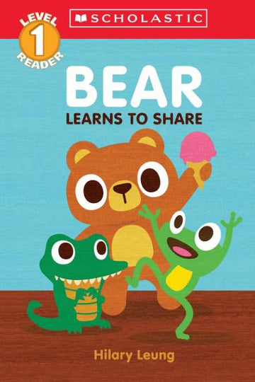 Scholastic - Bear Learns to Share (Reader Level 1) Books