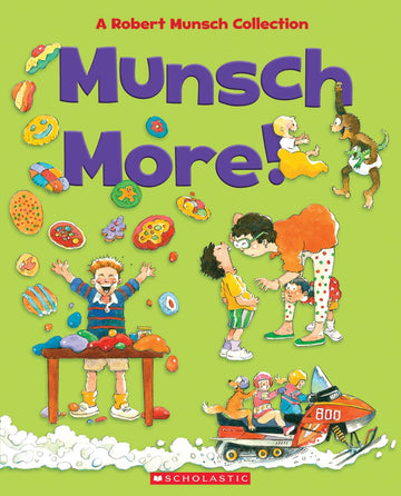 Scholastic - Munsch More! A Robert Munsch Collection Books