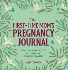 The First-Time Mom's Pregnancy Journal - Paperback