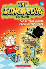 The Mutant Mouse from Outer Space (The Lunch Club Series: Book #3) - Paperback