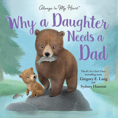 Why a Daughter Needs a Dad - Hardcover Picture Book