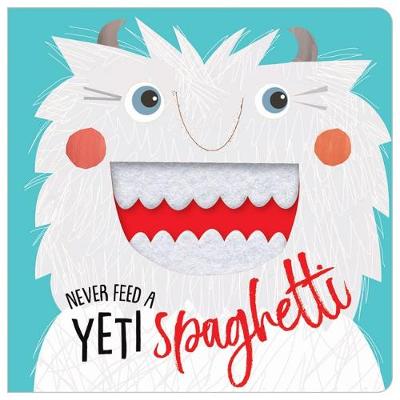 Make Believe Ideas - Never Feed A Yeti Spaghetti Board Book